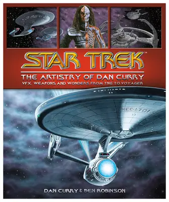 Star Trek : l'art de Dan Curry - Star Trek: The Artistry of Dan Curry