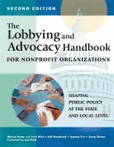 Manuel de lobbying et de défense des intérêts des organisations à but non lucratif, deuxième édition : L'élaboration des politiques publiques aux niveaux local et national - The Lobbying and Advocacy Handbook for Nonprofit Organizations, Second Edition: Shaping Public Policy at the State and Local Level