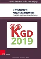 Sprache(n) Des Geschichtsunterrichts : Sprachliche Vielfalt Und Historisches Lernen (L'apprentissage de la langue et de l'histoire) - Sprache(n) Des Geschichtsunterrichts: Sprachliche Vielfalt Und Historisches Lernen