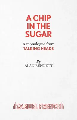 A Chip in the Sugar - Un monologue de Talking Heads - A Chip in the Sugar - A monologue from Talking Heads