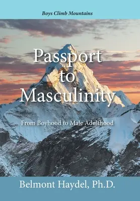 Passeport pour la masculinité : De l'enfance à l'âge adulte masculin - Passport to Masculinity: From Boyhood to Male Adulthood