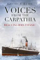 Les voix du Carpathia : Le sauvetage du RMS Titanic - Voices from the Carpathia: Rescuing RMS Titanic