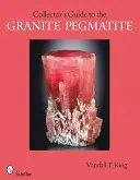 Guide du collectionneur de pegmatites en granit - A Collector's Guide to Granite Pegmatites