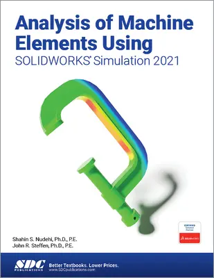 Analyse des éléments d'une machine à l'aide de SOLIDWORKS Simulation 2021 - Analysis of Machine Elements Using SOLIDWORKS Simulation 2021