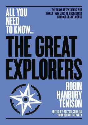 Les plus grands explorateurs : Les courageux aventuriers qui ont risqué leur vie pour comprendre le fonctionnement de notre planète - The Greatest Explorers: The Brave Adventurers Who Risked Their Lives to Understand How Our Planet Works