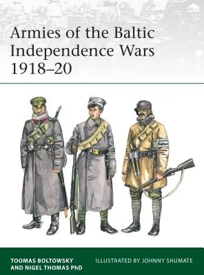 Armées des guerres d'indépendance de la Baltique 1918-20 - Armies of the Baltic Independence Wars 1918-20