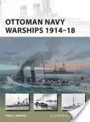 Navires de guerre de la marine ottomane 1914-18 - Ottoman Navy Warships 1914-18