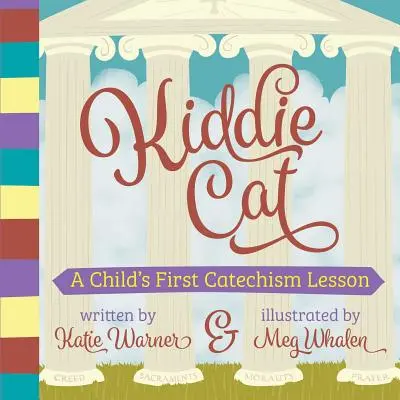 Kiddie Cat : La première leçon de catéchisme d'un enfant - Kiddie Cat: A Child's First Catechism Lesson