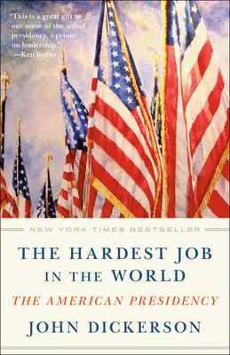 Le travail le plus difficile au monde : La présidence américaine - The Hardest Job in the World: The American Presidency