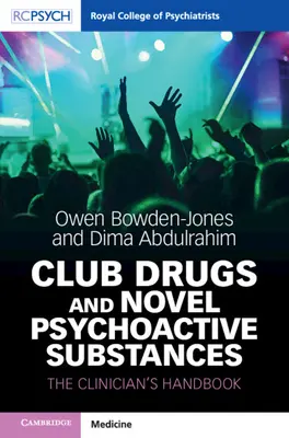 Club Drugs and Novel Psychoactive Substances : Le manuel du clinicien - Club Drugs and Novel Psychoactive Substances: The Clinician's Handbook