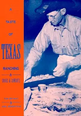 Un goût de ranch texan : cuisiniers et cow-boys - A Taste of Texas Ranching: Cooks and Cowboys