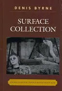 Collection de surface : Voyages archéologiques en Asie du Sud-Est - Surface Collection: Archaeological Travels in Southeast Asia