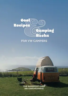 Recettes et astuces de camping pour les campeurs VW - Cool Recipes & Camping Hacks for VW Campers