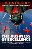 L'entreprise de l'excellence : Construire des équipes et des organisations performantes - The Business of Excellence: Building High-Performance Teams and Organizations
