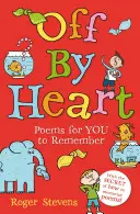 Off By Heart - Poèmes pour enfants à apprendre, à mémoriser et à interpréter - Off By Heart - Poems for Children to Learn, Remember and Perform