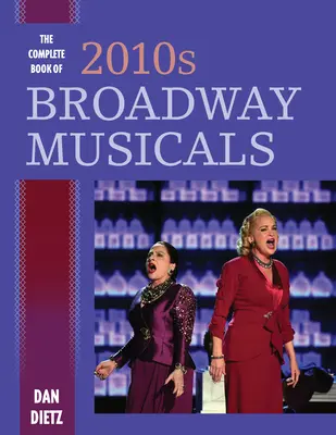 Le livre complet des comédies musicales de Broadway des années 2010 - The Complete Book of 2010s Broadway Musicals