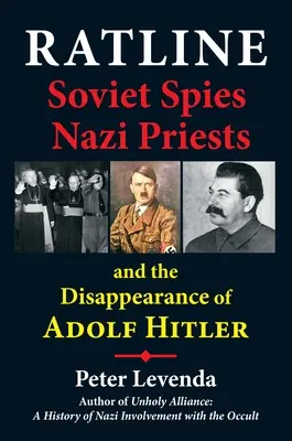 Ratline : Les espions soviétiques, les prêtres nazis et la disparition d'Adolf Hitler - Ratline: Soviet Spies, Nazi Priests, and the Disappearance of Adolf Hitler