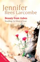 Beauty from Ashes - Lectures for times of loss (La beauté des cendres - Lectures pour les moments de perte) - Beauty from Ashes - Readings for times of loss