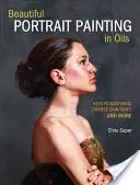 La peinture de portrait à l'huile : Les clés pour maîtriser les différents tons de peau et plus encore - Beautiful Portrait Painting in Oils: Keys to Mastering Diverse Skin Tones and More