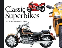 Classic Superbikes, 3 : Les plus belles motos du monde - Classic Superbikes, 3: The World's Greatest Bikes