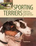 Terriers de sport : Leur forme, leur fonction et leur avenir - Sporting Terriers: Their Form, Their Function and Their Future