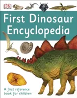 First Dinosaur Encyclopedia - Un premier livre de référence pour les enfants - First Dinosaur Encyclopedia - A First Reference Book for Children