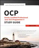 OCP : Guide d'étude du programmeur Java Se 8 II de l'Oracle Certified Professional : Examen 1Z0-809 - OCP: Oracle Certified Professional Java Se 8 Programmer II Study Guide: Exam 1Z0-809