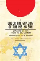 Sous l'ombre du soleil levant : Japan and the Jews During the Holocaust Era (Lectures from the Broadcast University