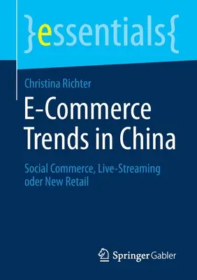 Tendances du commerce électronique en Chine : Commerce social, diffusion en direct ou nouveau commerce de détail - E-Commerce Trends in China: Social Commerce, Live-Streaming Oder New Retail