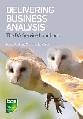 Livrer l'analyse d'entreprise : Le manuel Ba Service - Delivering Business Analysis: The Ba Service handbook