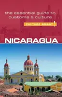 Nicaragua - Culture Smart, Volume 97 : Le guide essentiel des coutumes et de la culture - Nicaragua - Culture Smart!, Volume 97: The Essential Guide to Customs & Culture