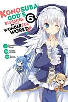 Konosuba : La bénédiction de Dieu sur ce monde merveilleux, Vol. 6 (Manga) - Konosuba: God's Blessing on This Wonderful World!, Vol. 6 (Manga)