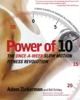 Le pouvoir des 10 : la révolution de la remise en forme au ralenti une fois par semaine - Power of 10: The Once-A-Week Slow Motion Fitness Revolution