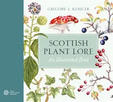 La flore écossaise - une flore illustrée - Scottish Plant Lore - An Illustrated Flora