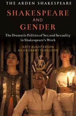 Shakespeare et le genre : Sexe et sexualité dans le théâtre de Shakespeare - Shakespeare and Gender: Sex and Sexuality in Shakespeare's Drama