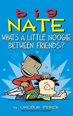 Big Nate : Qu'est-ce qu'un petit Noogie entre amis ? - Big Nate: What's a Little Noogie Between Friends?