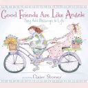 Les bons amis sont comme des anges : Ils ajoutent des bénédictions à la vie - Good Friends Are Like Angels: They Add Blessings to Life