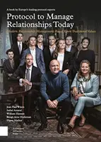 Protocole pour gérer les relations aujourd'hui : La gestion moderne des relations basée sur les valeurs traditionnelles - Protocol to Manage Relationships Today: Modern Relationship Management Based Upon Traditional Values