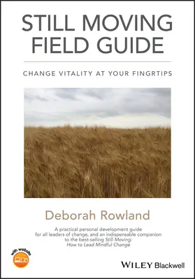 Still Moving Field Guide : La vitalité du changement au bout des doigts - Still Moving Field Guide: Change Vitality at Your Fingertips