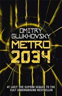 METRO 2034. La suite de Metro 2033 : Édition américaine - METRO 2034. The sequel to Metro 2033.: American edition