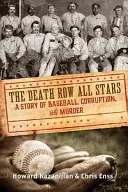 Death Row All Stars : Une histoire de baseball, de corruption et de meurtre - Death Row All Stars: A Story of Baseball, Corruption, and Murder