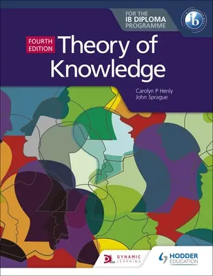 Théorie de la connaissance pour le diplôme Ib Quatrième édition - Theory of Knowledge for the Ib Diploma Fourth Edition