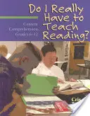 Faut-il vraiment enseigner la lecture ? Compréhension du contenu, de la 6e à la 12e année - Do I Really Have to Teach Reading?: Content Comprehension, Grades 6-12