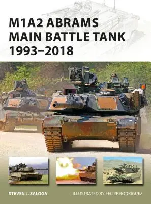 Char de combat principal M1A2 Abrams 1993-2018 - M1A2 Abrams Main Battle Tank 1993-2018