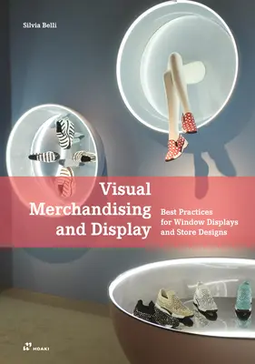 Merchandising visuel et présentation : Meilleures pratiques pour les vitrines et l'agencement des magasins - Visual Merchandising and Display: Best Practices for Window Displays and Store Designs