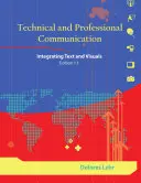 Communication technique et professionnelle - Intégrer le texte et les images, édition 1.1 - Technical and Professional Communication - Integrating Text and Visuals, Edition 1.1