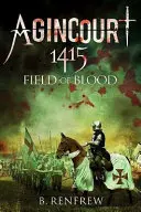 Agincourt 1415 : Le champ de sang - Agincourt 1415: Field of Blood