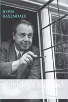 L'Angleterre de Priestley : J. B. Priestley et la culture anglaise - Priestleys England: J. B. Priestley and English Culture