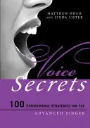 Voice Secrets : 100 stratégies de performance pour les chanteurs avancés - Voice Secrets: 100 Performance Strategies for the Advanced Singer