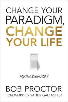 Changez de paradigme, changez de vie - Change Your Paradigm, Change Your Life